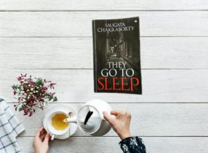 They Go To Sleep by Saugata Chakraborty Review