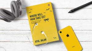Where Will Man Take Us? by Atul Jalan  Review