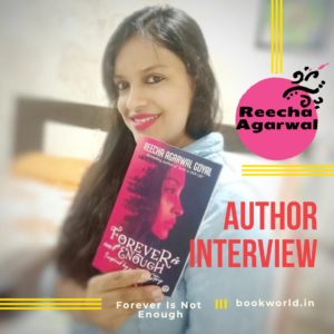 Author Interview | Reecha Agarwal Goyal | Forever Is Not Enough