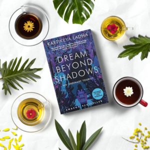 Dream Beyond Shadows by Kartikeya Ladha Review
