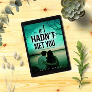If I Hadn’t Met You by Shalini Ranjan Review